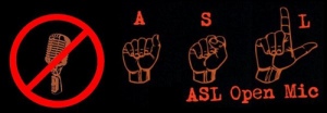 ASL open mic, cross through picture of microphone and shows sign language instead